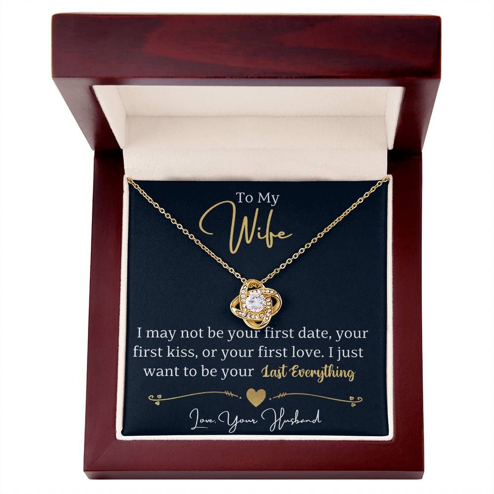 To My Wife I Just Want To Be Your Last Everything necklace gift
