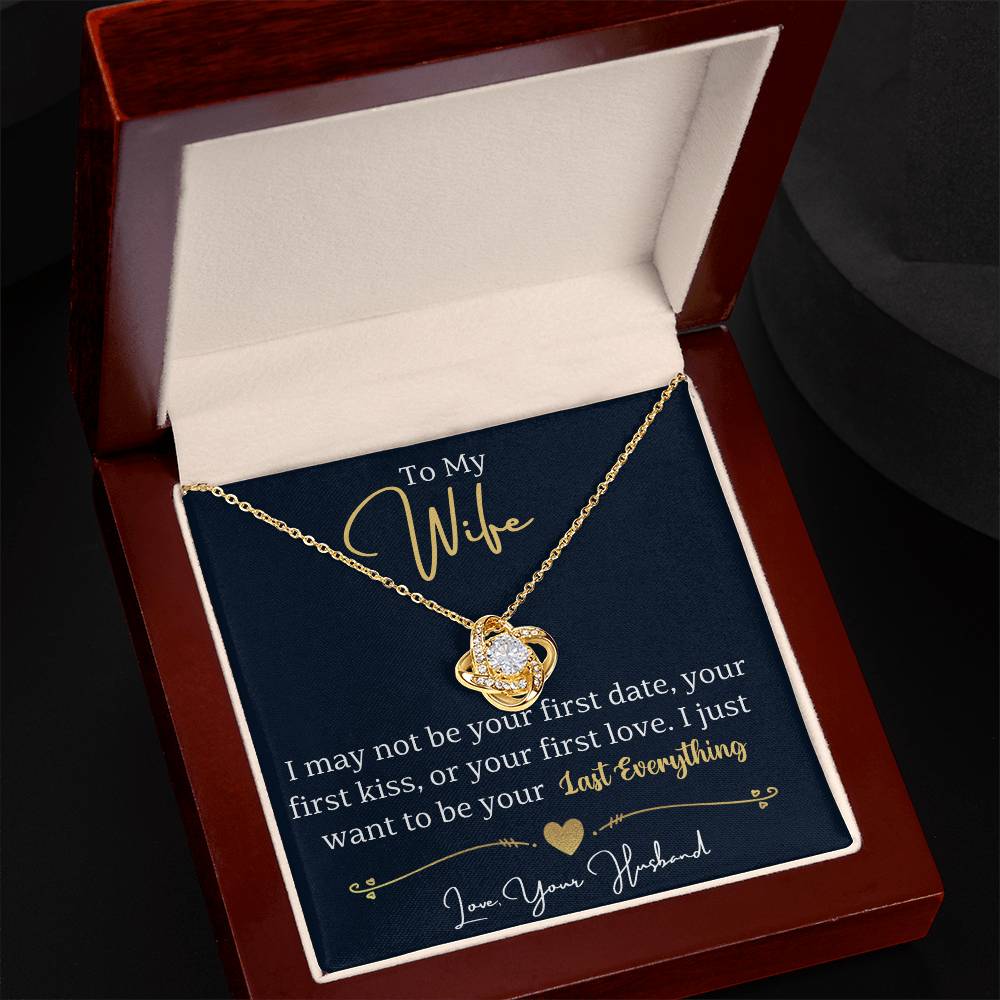 To My Wife I Just Want To Be Your Last Everything necklace gift